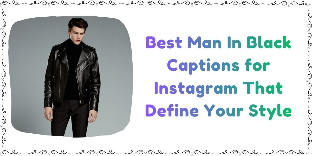 215 Man In Black Captions For Instagram Loved By Style Creators 215 Man In Black Captions For Instagram Loved By Style Creators
