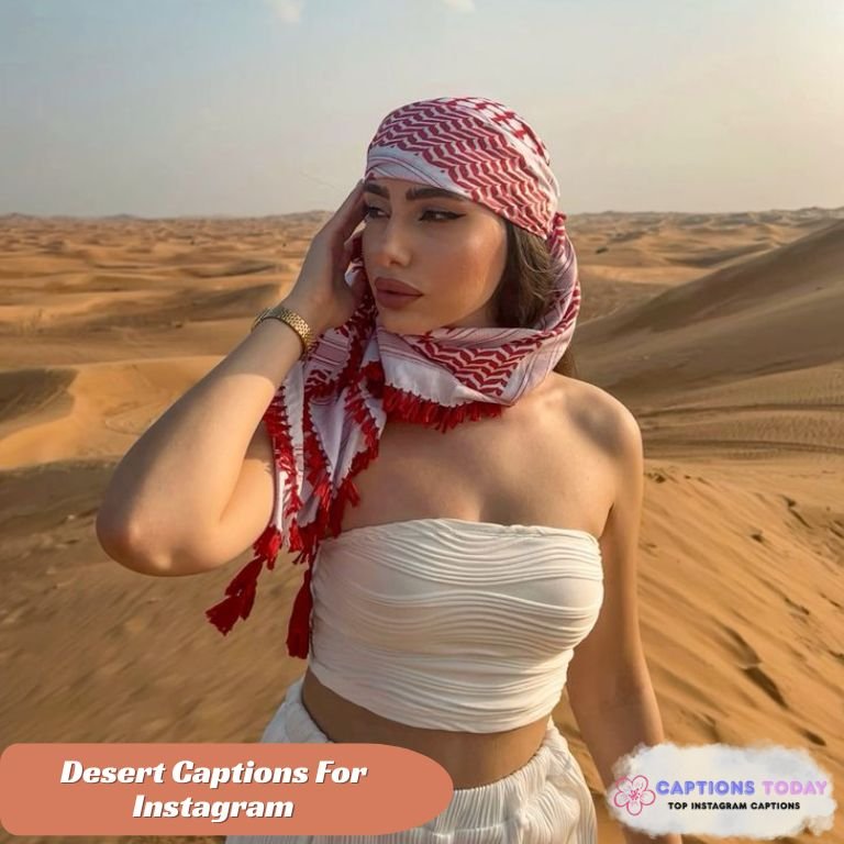 Desert Captions For Instagram
